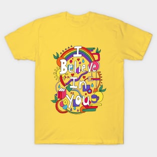 I Believe in You T-Shirt
